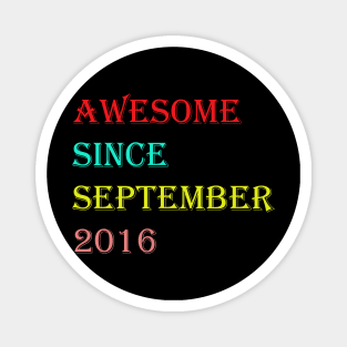 AWESOME SINCE SEPTEMBER 2016 Magnet